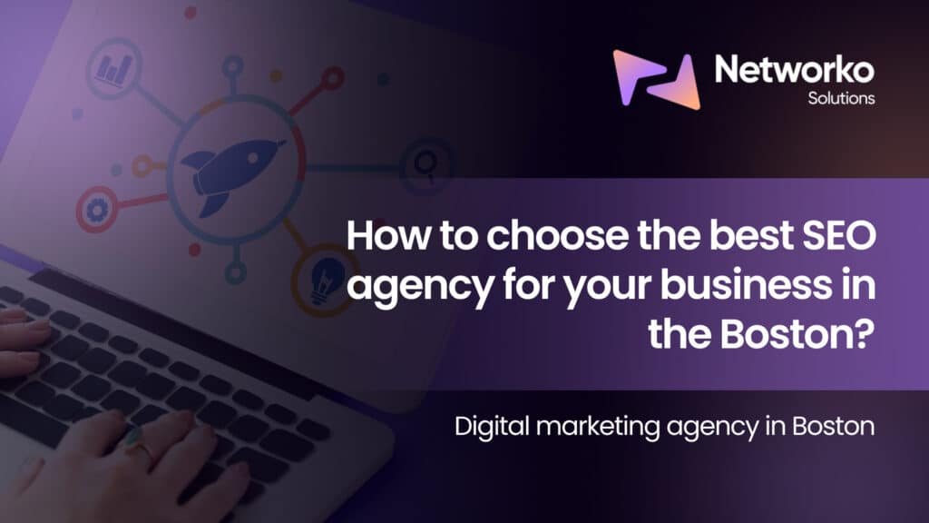 How to choose the best SEO agency for your business in the Boston?